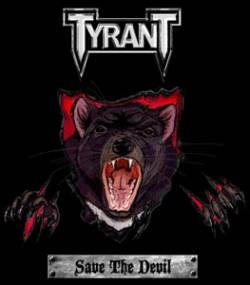 Tyrant (AUS-2) : Save the Devil
